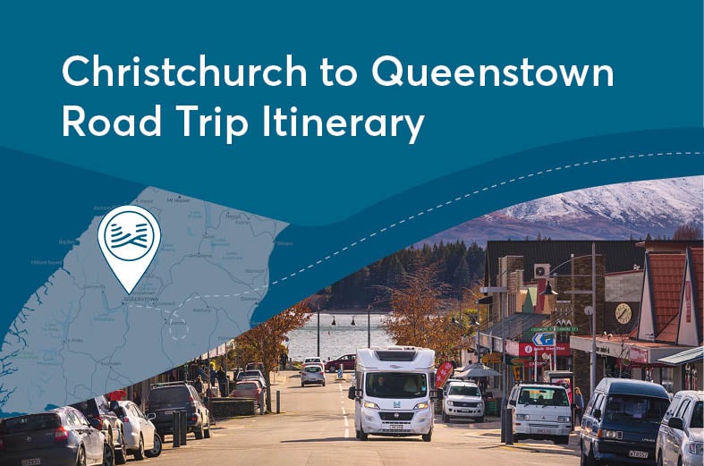 Christchurch to Queenstown Road Trip