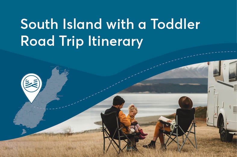 South Island with a Toddler Road Trip
